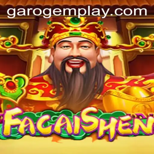 An In-depth Exploration of FaCaiShen by GAROGEM PLAY